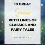 10 Great Queer Retellings of Classics and Fairytales - 85