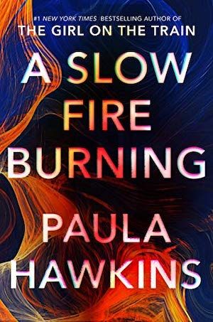cover image of A Slow Fire Burning by Paula Hawkins