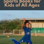 25 Of The Best Sports Books for Kids Of All Ages - 92