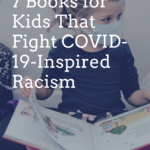 7 Books for Kids That Fight COVID 19 Inspired Racism - 27