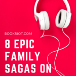 8 of the Best Audiobooks About Family Sagas - 50