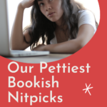 Our Pettiest Book Nitpicks Inspired By Reading Experiences - 84