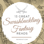 13 Great Swashbuckling Fantasy Reads For Your TBR - 89