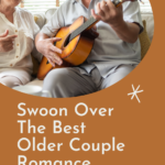 Swoon Over The Best Older Couple Romance Books - 18