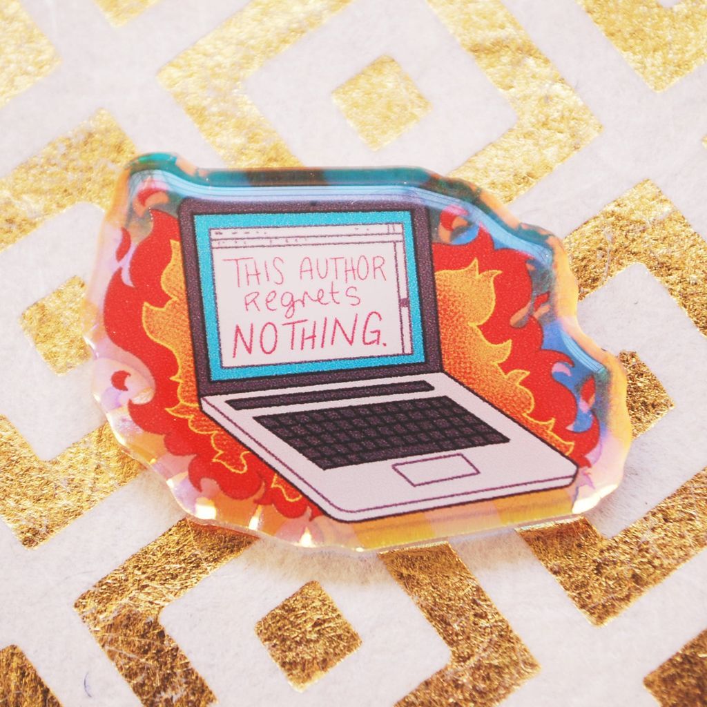 This Author Regrets Nothing acrylic pin