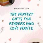 Bookish Goods for Plant Lovers - 65