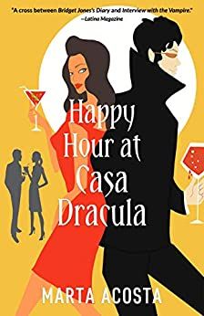 cover of Happy Hour at Casa Dracula: a paranormal romantic comedy Book 1 of 4: Casa Dracula by Marta Acosta; illustration of woman in red dress back-to-back with a vampire man in black 