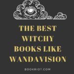 7 of the Best Witchy Books Like WandaVision - 78