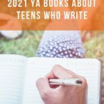 6 of the Best 2021 YA Books About Teens Who Write - 55