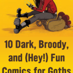 10 of the Best Goth Comics for Your Dark  Broody  and Fun TBR - 25