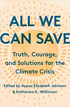 Couverture de All We Can Save, édité par Ayana Elizabeth Johnson et Katharine K. Wilson