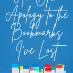 An Open Apology to the Bookmarks I ve Lost - 16