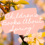 5 of the Best Children s Books About Spring - 15