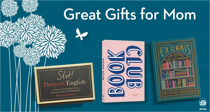 decorative image with a dark teal background with white drawn flowers on the left. Text at the top reads "Great Gifts For Mom." Featured Items are Stet! Dreyer's English card game, Book Club journal, and Ex Libris book