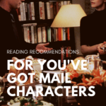 Reading Recommendations for YOU'VE GOT MAIL Characters