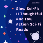 Slow Sci Fi  11 Thoughtful And Low Action Sci Fi Reads - 46