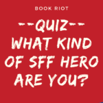 Take This SFF Hero Quiz to Find Out What Kind of Hero You Are - 41