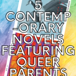 5 of the Best Contemporary Novels About Queer Parents - 23