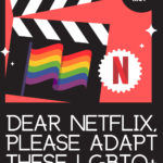 Dear Netflix  Please Adapt These LGBTQ  Books - 13