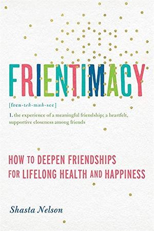 Frientimacy by Shasta Nelson Cover