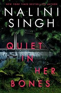 cover of Quiet in Her Bones by Nalini Singh; photo of a rusted silver car mostly hidden by trees