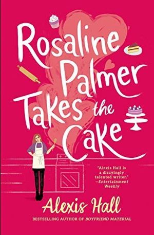 Rosaline Palmer Takes the Cake by Alexis Hall cover