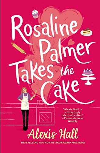 cover of Rosaline Palmer Takes the Cake by Alexis Hall: an illustration of a woman in an apron standing in front of a stove/oven range with her hands on her hips.