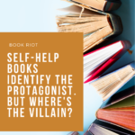 Self Help Books Identify The Protagonist  But Where s The Villain  - 56