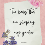 The Books That Are Shaping My Garden - 44