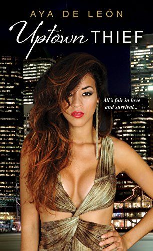 cover of Uptown Thief by Aya de León, featuring a beautiful woman wearing a lowcut dress standing in front of skyscrapers at night
