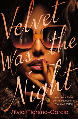 cover image of Velvet was the Night by Silvia Moreno Garcia