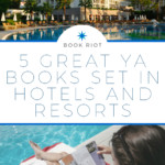 5 of the Best YA Books About Hotels and Resorts for Vicarious Travel - 41