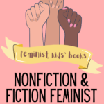 10 of the Best Fiction and Nonfiction Feminist Children s Books - 33