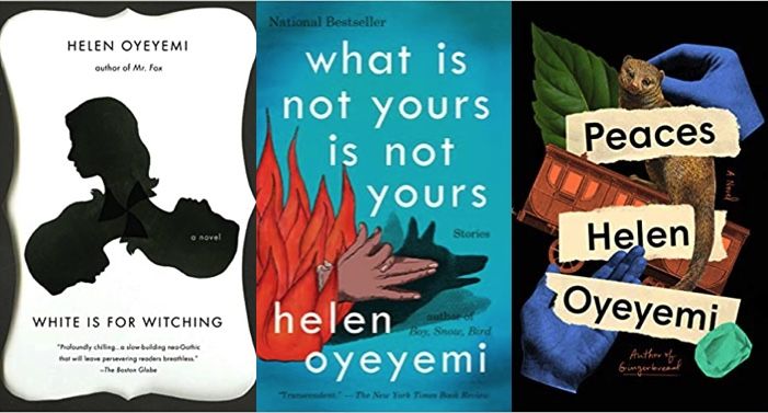 a collage of three of Helen Oyeyemi's book covers: White is for Witching, What Is Yours Is Not Yours, and Peaces