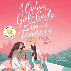 audiobook cover image of A Cuban Girl's Guide to Tea and Tomorrow by Laura Taylor Namey