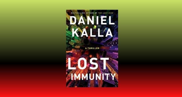 cover image of Lost Immunity by Daniel Kalla against a green, red, and black gradient backdrop