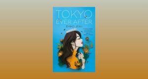 tokyo ever after book 2 tokyo ever after book 2