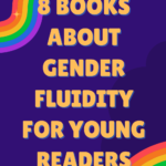 8 of the Best Books About Gender Fluidity for Young Readers - 20