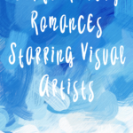 9 of the Best Contemporary Romance Novels About Visual Artists - 64