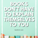 Books Don t Have to Explain Themselves To You - 12