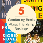 5 of the Best Books About Friendship Breakups - 51