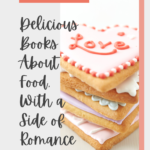 10 of the Best Romantic Books About Food for Your TBR - 62