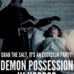 Demon Possession in Horror  Grab the Salt  it s an Exorcism Party  - 44