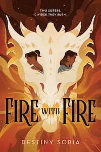 Fire with Fire by Destiny Soria cover