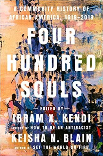 cover of Four Hundred Souls: A Community History of African America, 1619-2019 by Ibram X. Kendi and Keisha N. Blain, abstract painting of hundreds of Black people standing outside