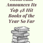 Goodreads Announces Its Top 48 Hit Books of the Year So Far - 61