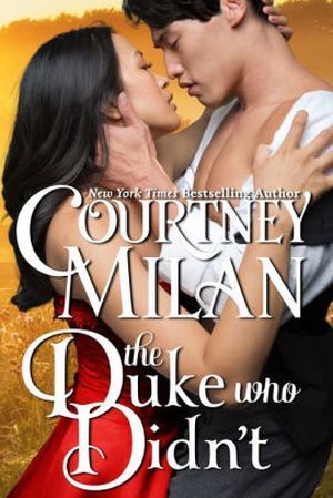 cover of The Duke Who Didn't by Courtney Milan