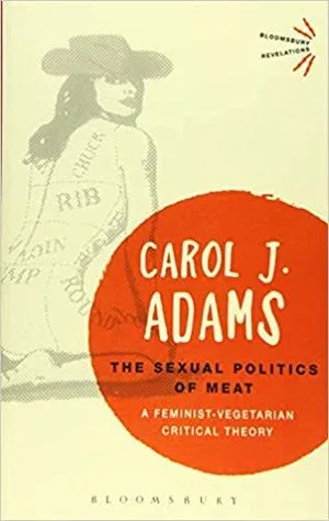 cover image of The Sexual Politics of Meat by Carol J. Adams