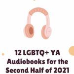 12 LGBTQIA YA Audiobooks to Listen to in the 2nd Half of 2021 - 72