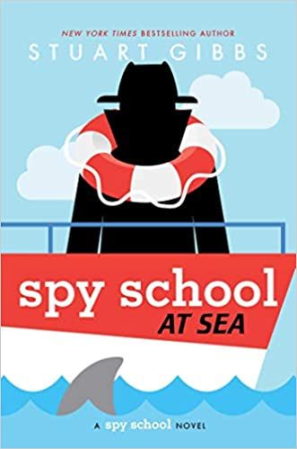Cover of Spy School at Sea by Stuart Gibbs.